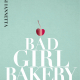 Bad Girl Bakery book cover